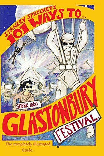 101 Ways to Sneak Into Glastonbury Festival by Stanley Sprocket (Paperback  / softback, 2014) for sale online | eBay