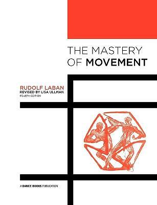 The Mastery of Movement by Rudolf Laban (Paperback, 2011)