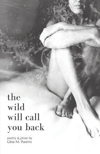 Gina M Puorro The Wild Will Call You Back (Paperback)