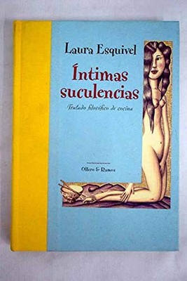 INTIMAS SUCULENCIAS By L. Esquivel & Laura Esquivel - Hardcover **Excellent**