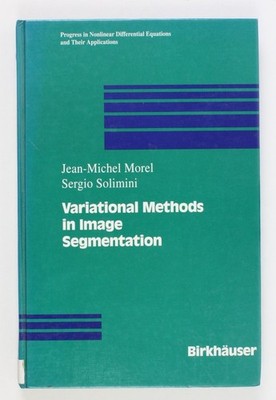 Variational Methods in Image Segmentation: with seven image processing experimen
