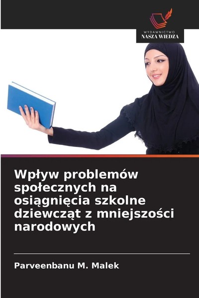 Parveenbanu M. Malek | Wp¿Yw ProblemóW Spo¿Ecznych Na Osi¿Gni¿Cia Szkolne...-image