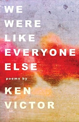 WE WERE LIKE EVERYONE ELSE By Ken Victor