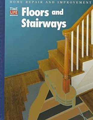 Floors and Stairways Spiral Time-Life Books Editors