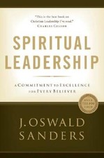 Spiritual Leadership: Principles of Excellence For Every Believer (Commit - GOOD