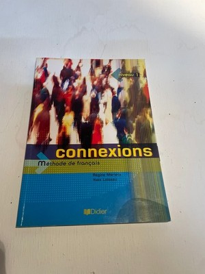 Connexions: Livre D'eleve Niveau 1: Methode De Fr... by Loiseau, Yves 2278054112
