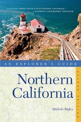 Explorer's Guide Northern California: Second Edition by Michele Bigley (English)