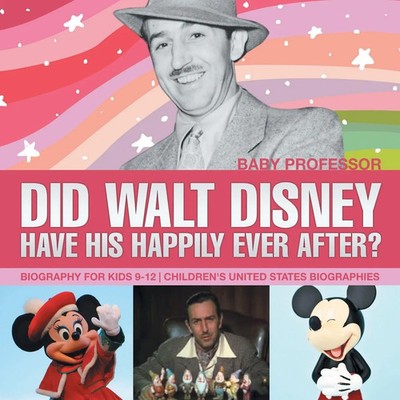 Baby | Did Walt Disney Have His Happily Ever After? Biography for Kids 9-12...