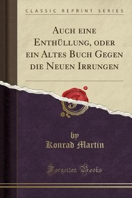 Auch eine Enthllung, oder ein Altes Buch Gegen die
