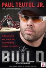The Build: Designing My Life of Choppers, Family, and Faith  by Teutul Jr., Paul