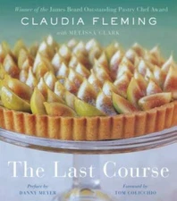 The Last Course: The Desserts of Gramercy Tavern - Hardcover - GOOD
