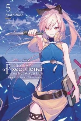 Mato Sato Nilitsu The Executioner and Her Way of Life, Vol. 5 (Taschenbuch)