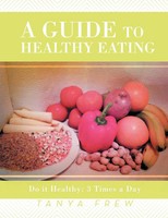 Tanya Frew | A Guide To Healthy Eating | Taschenbuch | Englisch (2012) | Xlibris