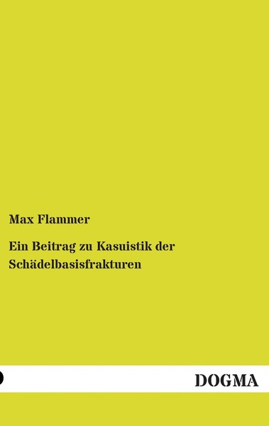 Ein Beitrag Zu Kasuistik Der SchäDelbasisfrakturen Max Flammer-image