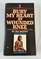 Bury My Heart At Wounded Knee, Indian History by Dee Brown 1972 Paperback