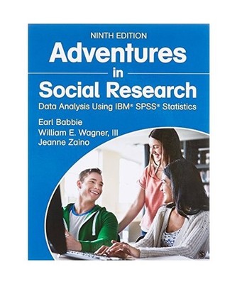 Adventures in Social Research + IBM SPSS Statistics Base Integrated Edition Vers