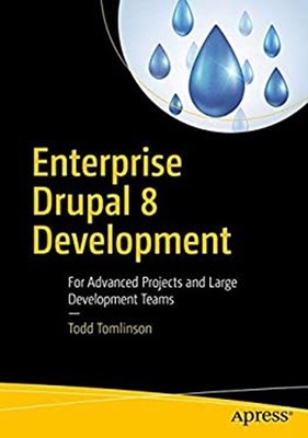 Enterprise Drupal 8 Development : For Advanced Projects and Large
