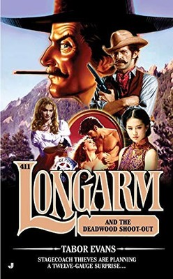 LONGARM #411: LONGARM AND THE DEADWOOD SHOOT-OUT By Tabor Evans **BRAND NEW**