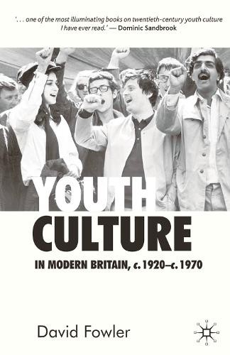 Youth Culture in Modern Britain, c.1920-c.1970 by David Fowler - - Image 2