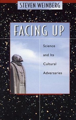 Facing Up: Science and Its Cultural Adversaries by Steven Weinberg (English) Pap