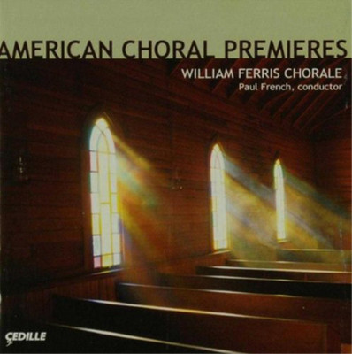 William Ferris Chorale American Choral Premieres (CD) Album