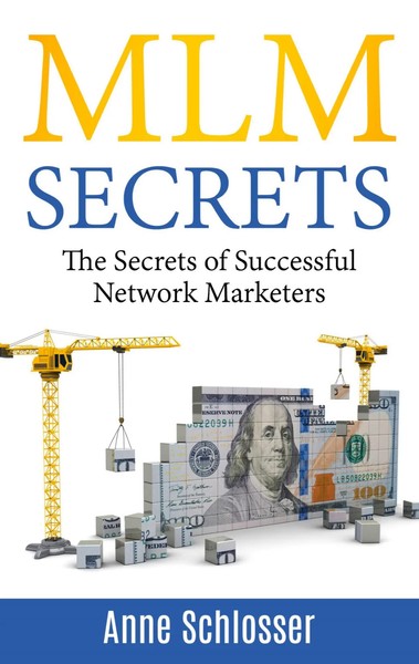 MLM Secrets The Secrets Of Successful Network Marketers Anne Schlosser Buch 2021-image