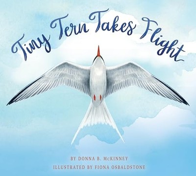 Tiny Tern Takes Flight by Donna B. McKinney (2025, Trade Paperback)