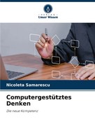 ComputergestüTztes Denken Die Neue Kompetenz Nicoleta Samarescu Taschenbuch 2024