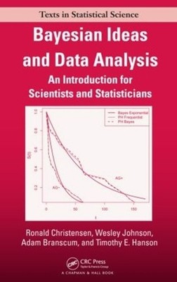 Bayesian Ideas and Data Analysis: An Introduction for Scientists and Statisticia