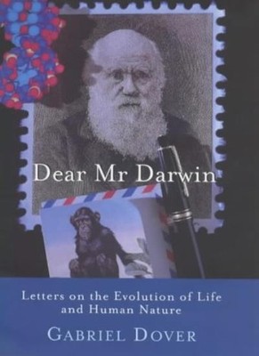 DEAR MR DARWIN By GABRIEL DOVER. 9780297842590