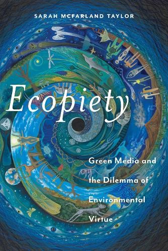 Ecopiety – Green Media and the Dilemma of Environmental Virtue Taylor Paperback