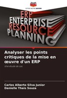 Analyser Les Points Critiques De La Mise En ¿Uvre D'un ERP Une éTude De Cas Buch
