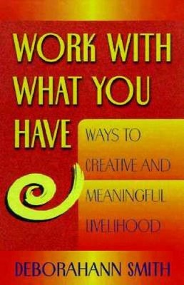 Work With What You Have: Ways to Creative and Meaningful Livelihood - GOOD