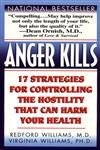 Anger Kills: Seventeen Strategies for Controlling the Hostility That Can Har...