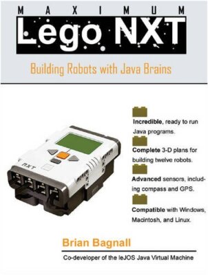 Maximum Lego NXT: Roboter bauen mit Java Gehirnen (James Tiptre
