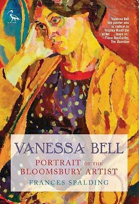 Vanessa Bell: Portrait of the Bloomsbury Artist by Frances Spalding...