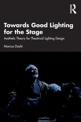 Towards Good Lighting for the Stage Marcus Doshi Taschenbuch Englisch 2022