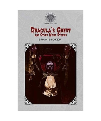 Dracula's Guest and Other Weird Stories, Bram Stoker