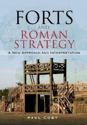 Paul Coby Forts and Roman Strategy (Gebundene Ausgabe) (US IMPORT)