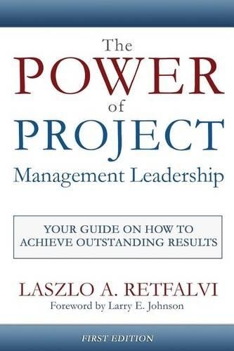 Laszlo a Retfalvi The Power of Project Management Leadership (Paperback)