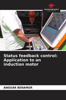 Status feedback control: Application to an induction motor Anouar Benamor Buch
