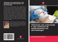 UtilizaçãO NãO Autorizada E NãO Conforme De Medicamentos Em Dermatologia Hadi Ha
