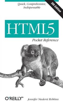 HTML5 Pocket Reference: Schnell, umfassend, unverzichtbar von Jennifer Niederst