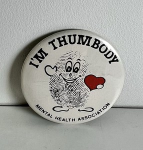 VINTAGE 1982 I'M THUM BODY MENTAL HEALTH ASSOCIATION BUTTON, HILARIOUS