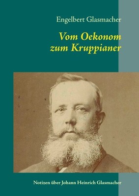 Engelbert Glasmacher; Bernd Dieckmann; Peter Glasmacher / Vom Oekonom zum Kruppi