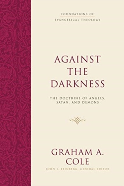 Against the Darkness by Graham A. Cole (Hardback Book)
