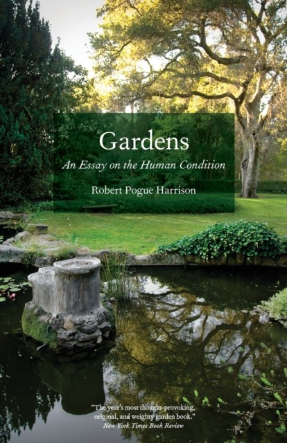 Gardens by Robert Pogue Harrison (Paperback Book)