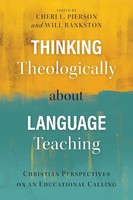Cheri L. Pierson (U. A.) | Thinking Theologically About Language Teaching | Buch
