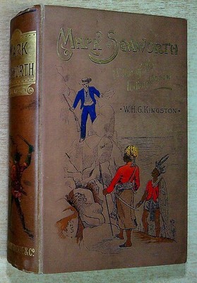 Kingston, W H G  MARK SEAWORTH, A TALE OF THE INDIAN OCEAN 1920 Hardback Book