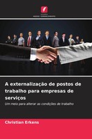Christian Erkens | A ExternalizaçãO De Postos De Trabalho Para Empresas De...